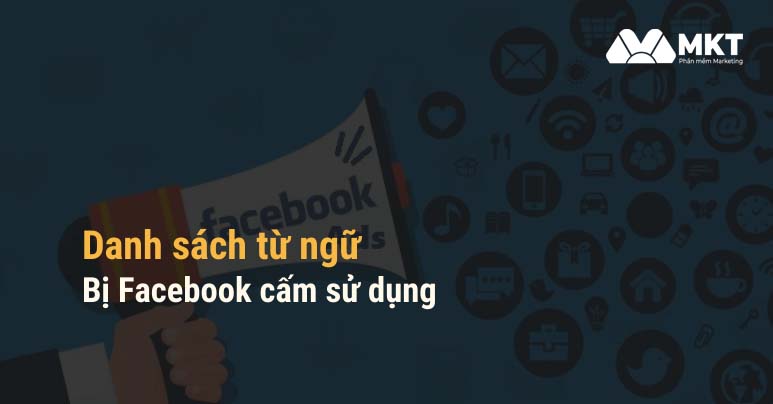 Danh sách từ ngữ bị Facebook cấm sử dụng Danh sách từ ngữ bị Facebook cấm sử dụng