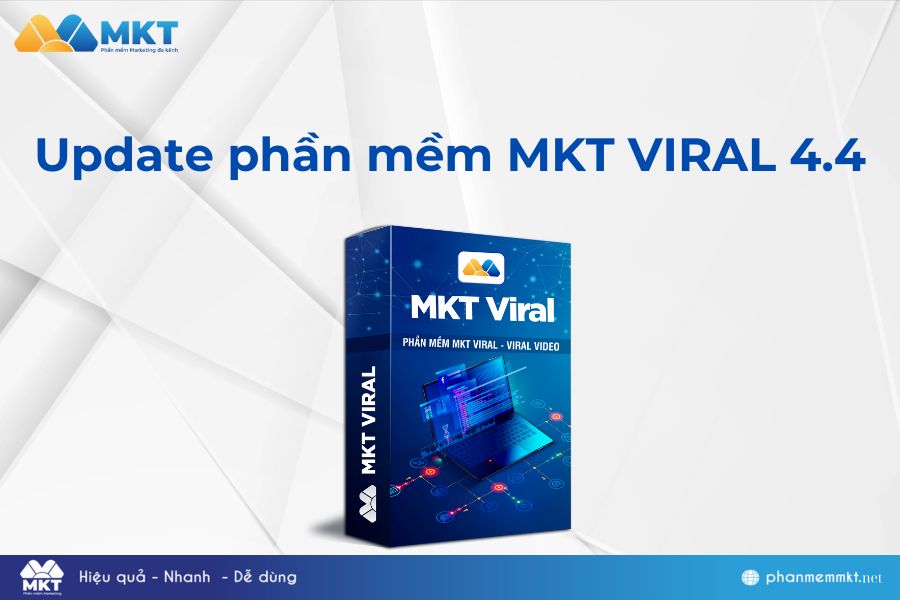 Thông báo: Update phần mềm MKT VIRAL 4.4