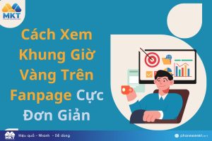 Cách Xem Khung Giờ Vàng Trên Fanpage Cực Đơn Giản