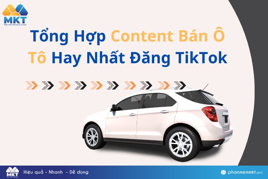 Content bán ô tô hay nhất đăng TikTok Content bán ô tô hay nhất đăng TikTok