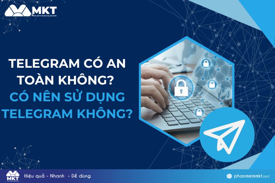 Telegram có an toàn không? Telegram có an toàn không?