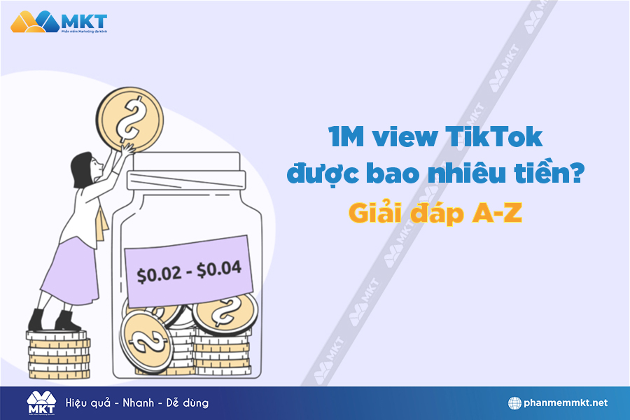 1M view TikTok được bao nhiêu tiền? 1M view TikTok được bao nhiêu tiền?