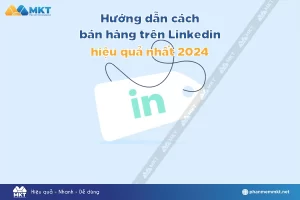 Cách bán hàng trên LinkedIn hiệu quả