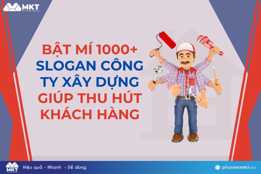Bật mí 1000+ những câu slogan công ty xây dựng hay Bật mí 1000+ những câu slogan công ty xây dựng hay
