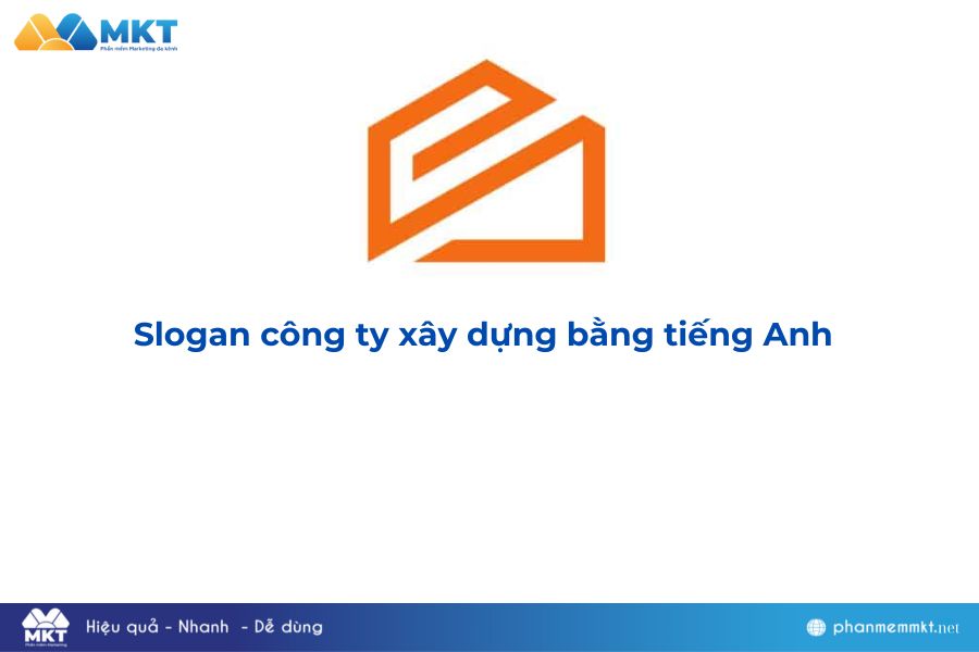 Slogan công ty xây dựng bằng tiếng Anh Slogan công ty xây dựng bằng tiếng Anh