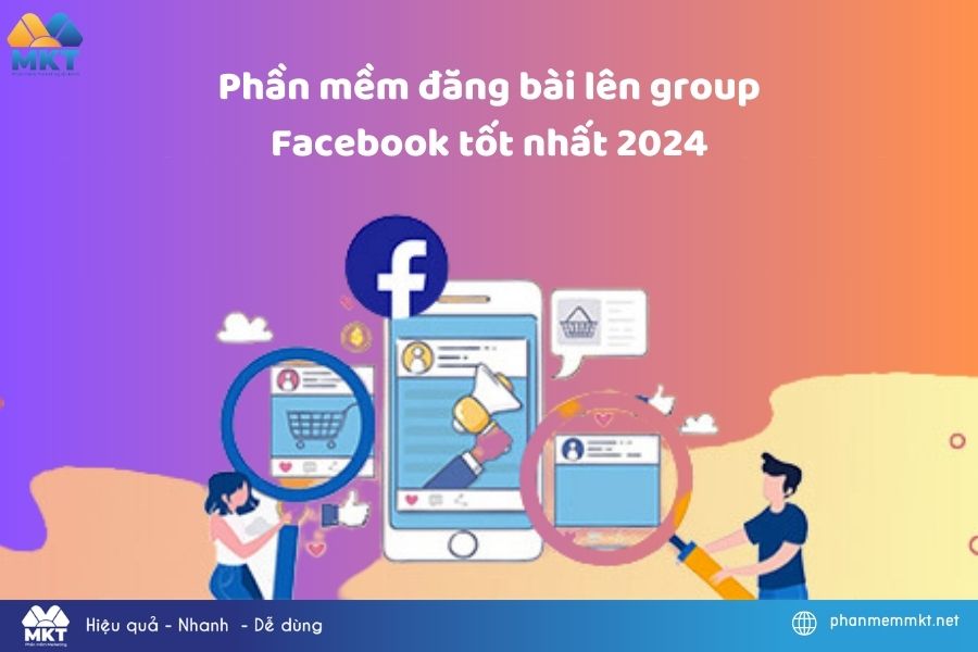 Phần mềm đăng bài lên group Facebook tốt nhất Phần mềm đăng bài lên group Facebook tốt nhất 2024