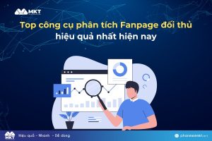 Top công cụ phân tích Fanpage đối thủ hiệu quả nhất hiện nay