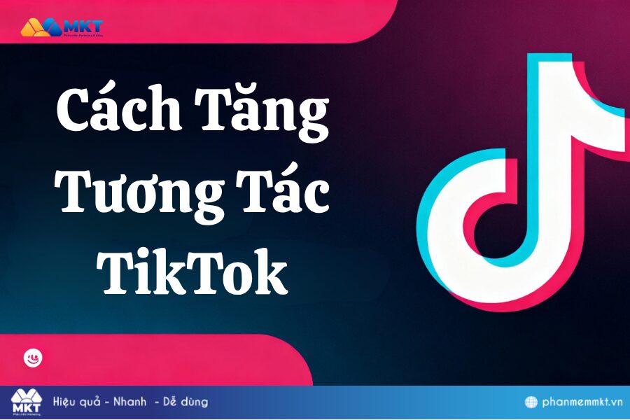 Cách Tăng Tương Tác TikTok