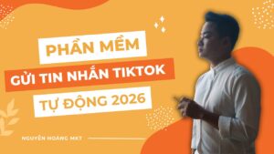 Hướng dẫn gửi tin nhắn trên tiktok tự động 2026